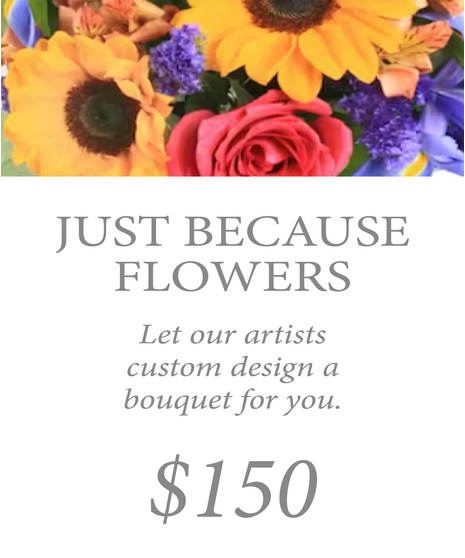 Custom Design Just Because Bouquet