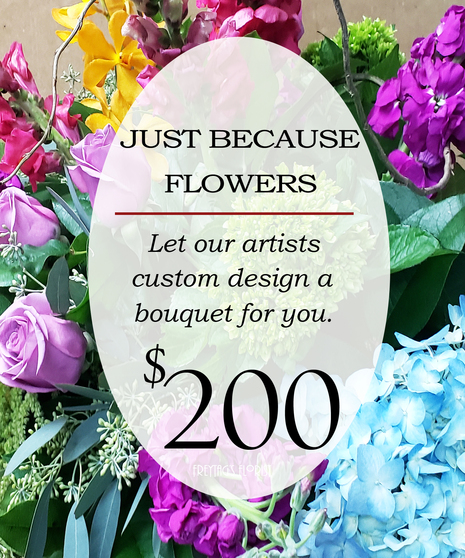 Custom Design Just Because Bouquet $200