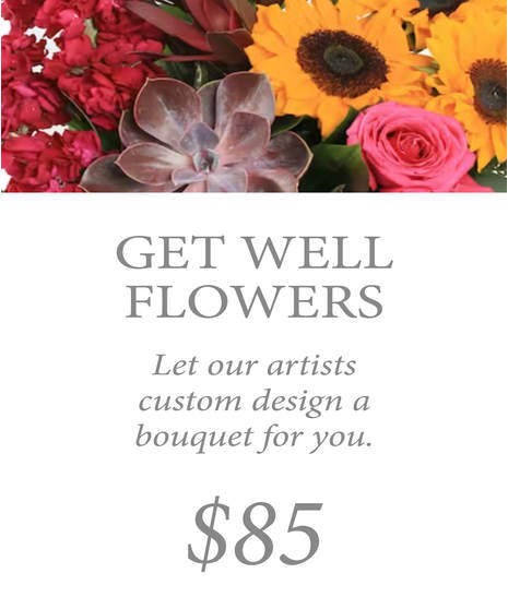 Custom Design Get Well Bouquet $85