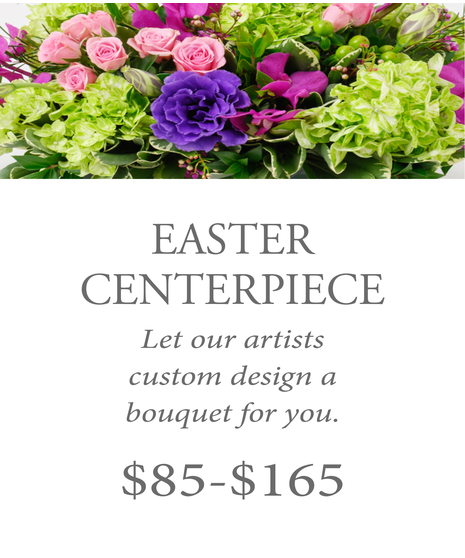 Black text reads: Easter Flowers. Let our artists design a custom bouquet for you. $85.