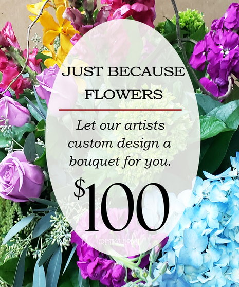 Custom Design Just Because Bouquet $100