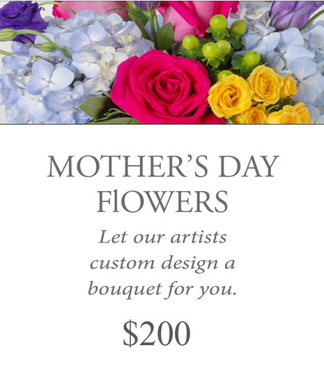 Custom Design Mother's Day Bouquet $200