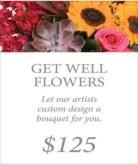 Custom Design Get Well Bouquet $125